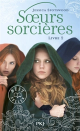 Soeurs sorcières. Vol. 2 - Jessica Spotswood