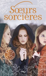 Soeurs sorcières. Vol. 1 - Jessica Spotswood
