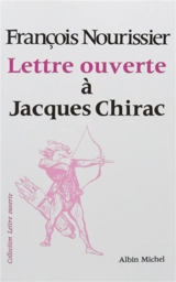 Lettre ouverte à Jacques Chirac - François Nourissier