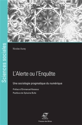 L'alerte ou L'enquête : une sociologie pragmatique du numérique - Nicolas Auray