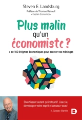 Plus malin qu'un économiste ? : + de 100 énigmes économiques pour exercer vos méninges - Steven E. Landsburg