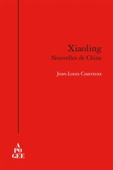 Xiaoling : nouvelles de Chine - Jean-Louis Coatrieux