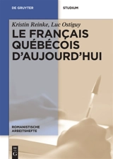 Le français québécois d'aujourd'hui - Kristin Reinke