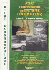 Atlas d'échographie du système locomoteur. Vol. 2. Membre inférieur - Philippe Peetrons