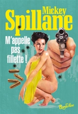 M'appelle pas fillette ! - Mickey Spillane