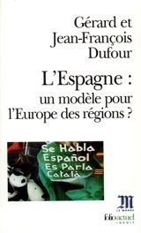 L'Espagne : un modèle pour l'Europe des régions ? - Gérard Dufour