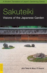 Sakuteiki : Visions of the Japanese Garden - Jiro Takei