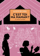 C'est toi ma maman ? : un drame comique - Alison Bechdel