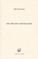Des frégates merveilleuses - Joël Cornuault