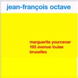 Marguerite Yourcenar, 193 avenue Louise, Bruxelles - Jean-François Octave
