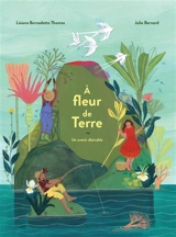 A fleur de Terre : un avenir désirable - Lisiane Bernadette Thomas