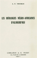 Les idéologies négro-africaines d'aujourd'hui - Louis-Vincent Thomas