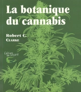 La botanique du cannabis - Robert Connell Clarke