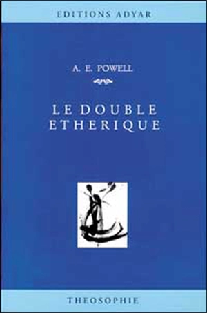 Le double éthérique - ArthurE. Powell