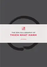 The Way Out Is In Deluxe Journal : The Zen Calligraphy of Thich Nhat Hanh - Thich Nhât Hanh