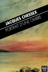 Portrait d'une ombre - Jacques Chessex