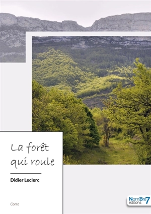 La forêt qui roule - Didier Leclerc