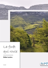 La forêt qui roule - Didier Leclerc