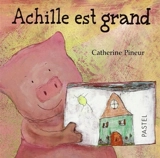 Achille est grand - Catherine Pineur