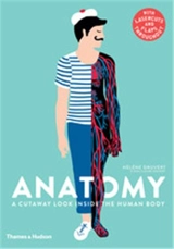 Anatomy : A Cutaway Look Inside the Human Body - Jean-Claude Druvert