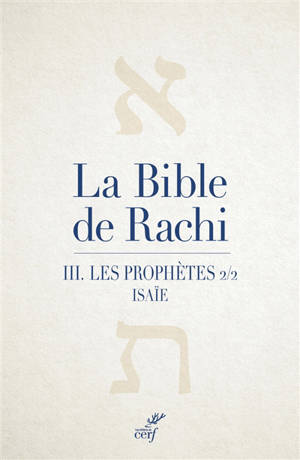 La Bible de Rachi. Vol. 3. Les prophètes. Vol. 2. Isaïe. Yécha'ya. Névihim. Vol. 2. Isaïe. Yécha'ya - Salomon ben Isaac