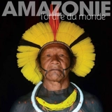 Amazonie : l'ordre du monde - Serge Guiraud