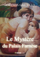 Le Mystère du Palais Farnèse - Amanda Castello