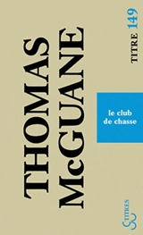 Le club de chasse - Thomas McGuane