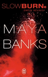 Slow burn. Vol. 3. Enfin réunis ? - Maya Banks