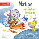 Matisse et les vaches lunaires - Jennifer Tremblay