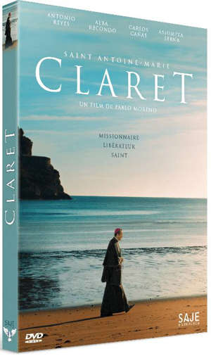 Sainte Antoine-Marie Claret : Missionnaire, libérateur, saint - Pablo Moreno