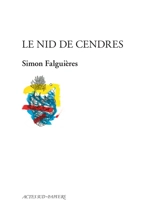 Le nid de cendres - Simon Falguières
