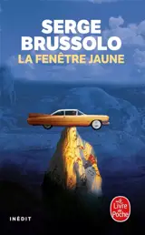 La fenêtre jaune - Serge Brussolo