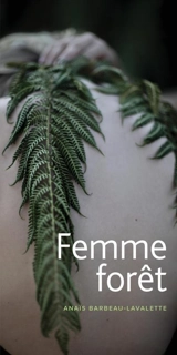 Femme forêt - Anaïs Barbeau-Lavalette