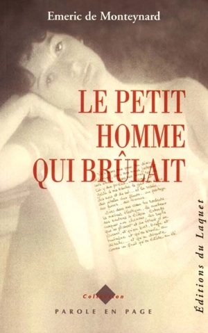 Le petit homme qui brulait - Emeric de Monteynard