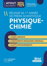Réussir son entrée en prépa scientifique : physique chimie terminale - Mathieu Boussiron