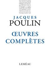 Oeuvres complètes - Jacques Poulin