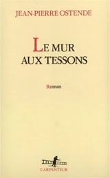 Le Mur aux tessons - Jean-Pierre Ostende