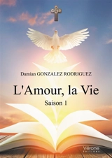 L'Amour, la Vie : Saison 1 - GONZALEZ RODRIGUEZ, Damian