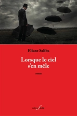 Lorsque le ciel s'en mêle - Eliane Saliba Garillon