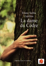 La dame du cèdre - Eliane Saliba Garillon