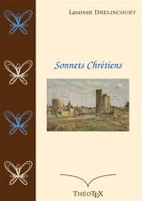 Sonnets Chrétiens - Laurent Drelincourt
