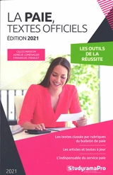 La paie, textes officiels 2021 : les outils de la réussite : les textes classés par rubriques du bulletin de paie, les articles et textes à jour, l'indispensable du service paie - Gilles Masson