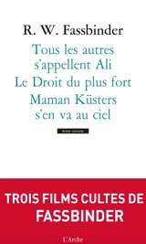 Tous les autres s'appellent Ali. Le droit du plus fort. Maman Küsters s'en va au ciel - Rainer Werner Fassbinder