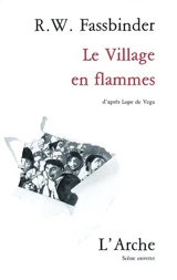 Le Village en flammes : d'après Lope de Vega - Rainer Werner Fassbinder
