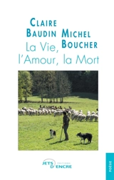 La Vie, l'Amour, la Mort - Baudin, Claire