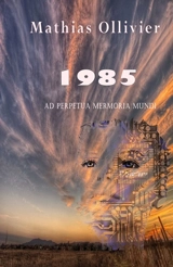 1985 : ad perpetua memoria mundi - Mathias Ollivier
