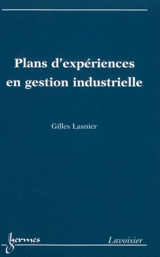 Plans d'expériences en gestion industrielle - Gilles Lasnier