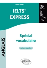 IELTS express : spécial vocabulaire : auto-évaluation - Sophie Sebah