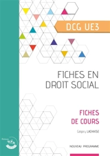Fiches en droit social DCG UE3 : fiches de cours : nouveau programme - Grégory Lachaise
